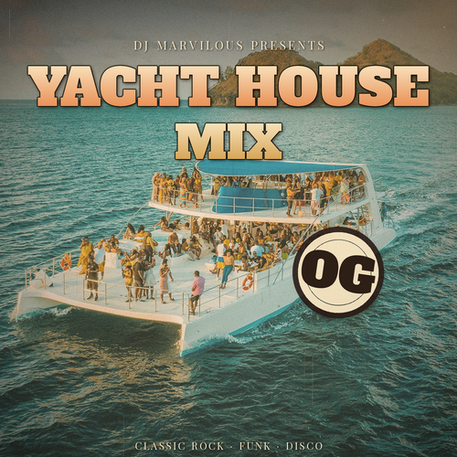 OG Yacht House Mix - Dj Marvilous