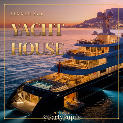 Yacht House Summer 2026 - @PartyPupils